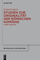 book Studien zur Originalität der römischen Komödie: Kleine Schriften