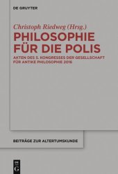 book Philosophie für die Polis: Akten Des 5. Kongresses Der Gesellschaft Für Antike Philosophie 2016