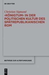 book 'Königtum' in der politischen Kultur des spätrepublikanischen Rom