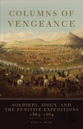 book Columns of Vengeance: Soldiers, Sioux, and the Punitive Expeditions, 1863-1864