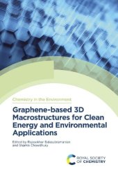 book Graphene-based 3D Macrostructures for Clean Energy and Environmental Applications