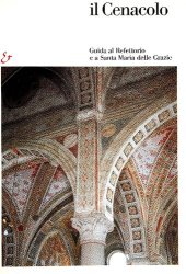 book Il Cenacolo. Guida al refettorio e a Santa Maria delle Grazie. Ediz. illustrata