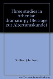 book Three Studies in Athenian Dramaturgy