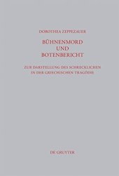 book Bühnenmord und Botenbericht: Zur Darstellung Des Schrecklichen in Der Griechischen Tragodie