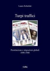 book Turpi traffici. Prostituzione e migrazioni globali 1890-1940