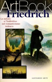 book Friedrich. La natura e l'individuo nel romanticismo tedesco. Ediz. illustrata