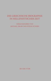 book Die griechische Biographie in hellenistischer Zeit: Akten Des Internationalen Kongresses Vom 26.-29. Juli 2006 in Würzburg