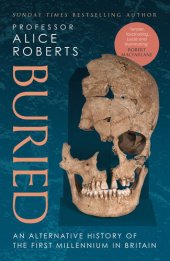 book Buried : An alternative history of the first millennium in Britain