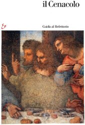 book Il Cenacolo. Guida al refettorio. Ediz. illustrata