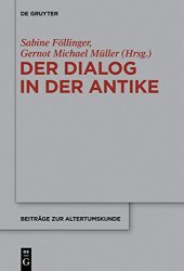 book Der Dialog in der Antike: Formen und Funktionen einer literarischen Gattung zwischen Philosophie, Wissensvermittlung und dramatischer Inszenierung