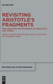 book Revisiting Aristotle’s Fragments: New Essays on the Fragments of Aristotle’s Lost Works