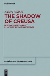 book The Shadow of Creusa: Negotiating Fictionality in Late Antique Latin Literature