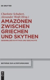 book Amazonen zwischen Griechen und Skythen: Gegenbilder in Mythos Und Geschichte