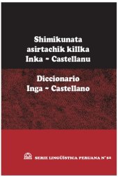 book Shimikunata asitrtachik killa/ Diccionario inga - Castellano (Quechua del Pastaza, Loreto)