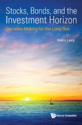 book Stocks, Bonds, And The Investment Horizon: Decision-making For The Long Run