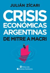 book Crisis económicas argentinas. De Mitre a Macri