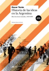 book Historia de las ideas en la Argentina: Diez lecciones iniciales, 1810-1980