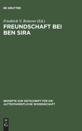 book Freundschaft bei Ben Sira: Beiträge des Symposions zu Ben Sira. Salzburg 1995