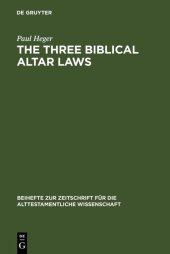 book The Three Biblical Altar Laws: Developments in the Sacrificial Cult in Practice and Theology