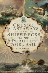 book Crusoe, Castaways and Shipwrecks in the Perilous Age of Sail