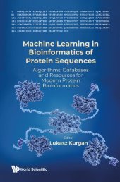 book Machine Learning in Bioinformatics of Protein Sequences: Algorithms, Databases and Resources for Modern Protein Bioinformatics