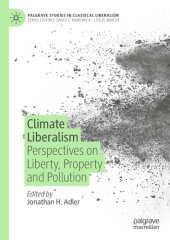 book Climate Liberalism: Perspectives on Liberty, Property and Pollution