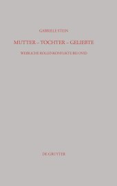 book Mutter - Tochter - Geliebte: Weibliche Rollenkonflikte Bei Ovid