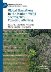 book Global Plantations in the Modern World: Sovereignties, Ecologies, Afterlives