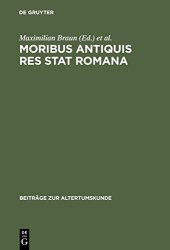 book Moribus antiquis res stat Romana: Römische Werte und römische Literatur im 3. und 2. Jh. v. Chr.