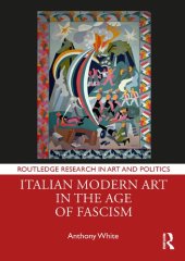 book Italian Modern Art in the Age of Fascism