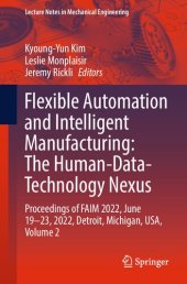 book Flexible Automation and Intelligent Manufacturing: The Human-Data-Technology Nexus: Proceedings of FAIM 2022, June 19–23, 2022, Detroit, Michigan, USA, Volume 2