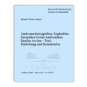 book Andromedatragödien: Sophokles, Euripides, Livius, Andronikos, Ennius, Accius Text, Einleitung und Kommentar