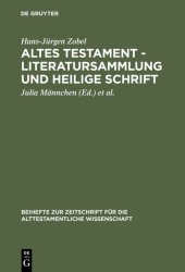 book Altes Testament - Literatursammlung und Heilige Schrift: Gesammelte Aufsätze zur Entstehung, Geschichte und Auslegung des Alten Testaments