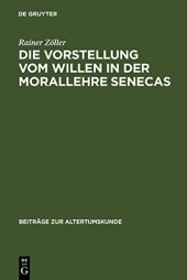 book Die Vorstellung vom Willen in der Morallehre Senecas