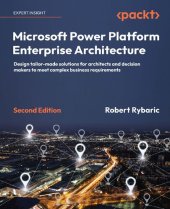 book Microsoft Power Platform Enterprise Architecture: Design tailor-made solutions for architects and decision makers to meet complex business requirements, 2nd Edition