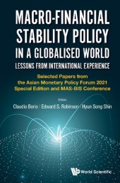 book Macro-Financial Stability Policy in a Globalised World: Lessons from International Experience - Selected Papers from the Asian Monetary Policy Forum 2021 Special Edition and Mas-Bis Conference