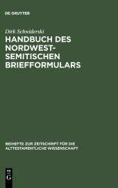 book Handbuch des nordwestsemitischen Briefformulars: Ein Beitrag zur Echtheitsfrage der aramäischen Briefe des Esrabuches