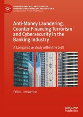 book Anti-Money Laundering, Counter Financing Terrorism and Cybersecurity in the Banking Industry: A Comparative Study within the G-20