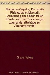 book Martianus Capella 'De nuptiis Philologiae et Mercurii': Darstellung der Sieben Freien Künste und ihrer Beziehungen zueinander