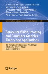 book Computer Vision, Imaging and Computer Graphics Theory and Applications: 16th International Joint Conference, VISIGRAPP 2021 Virtual Event, February 8–10, 2021 Revised Selected Papers