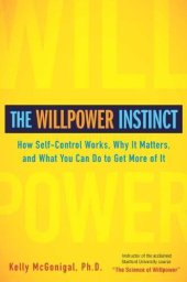 book The Willpower Instinct: How Self-Control Works, Why It Matters, and What You Can Do To Get More of It