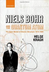 book Niels Bohr and the Quantum Atom: The Bohr Model of Atomic Structure 1913-1925