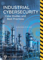 book Industrial Cybersecurity Case Studies and Best Practices