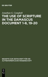 book The Use of Scripture in the Damascus Document 1-8, 19-20 (Beihefte Zur Zeitschrift Fuer Die Alttestamentliche Wissenschaft)