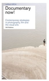 book Documentary Now: Contemporary Strategies in Photography, Film and the Visual Arts (Reflect)