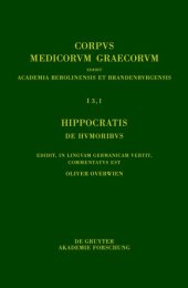 book Hippocratis De humoribus: Edidit, in linguam Germanicam vertit, commentatus est