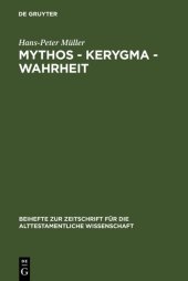 book Mythos - Kerygma - Wahrheit: Gesammelte Aufsätze Zum Alten Testament in Seiner Umwelt Und Zur Biblischen Theologie