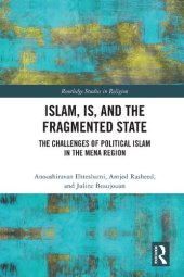 book Islam, IS and the Fragmented State: The Challenges of Political Islam in the MENA Region (Routledge Studies in Religion)