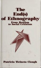 book The End(s) of Ethnography: From Realism to Social Criticism