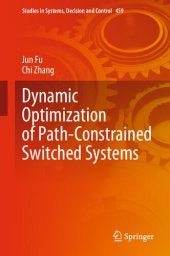 book Dynamic Optimization of Path-Constrained Switched Systems